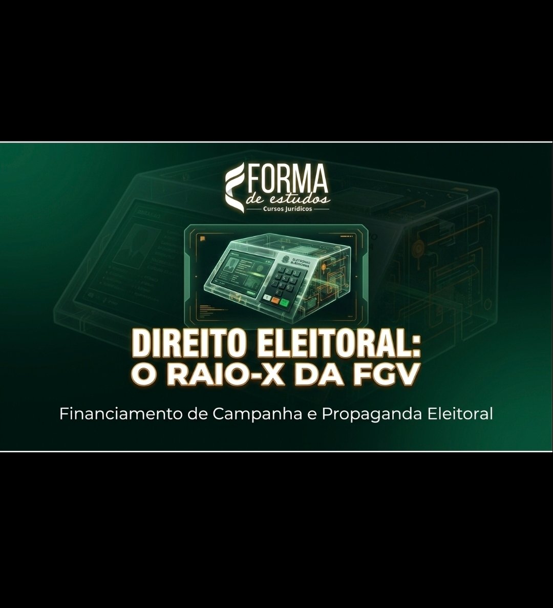 DIREITO ELEITORAL: O RAIO-X DA FGV  Financiamento de Campanha e Propaganda Eleitoral